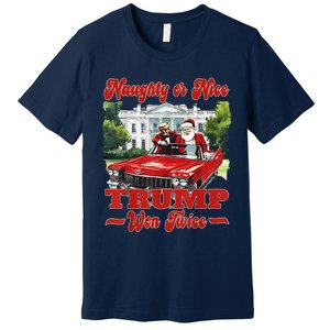 Funny Trump And Santa Naughty Or Nice Trump Won Twice Premium T-Shirt