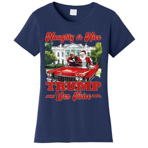 Funny Trump And Santa Naughty Or Nice Trump Won Twice Women's T-Shirt