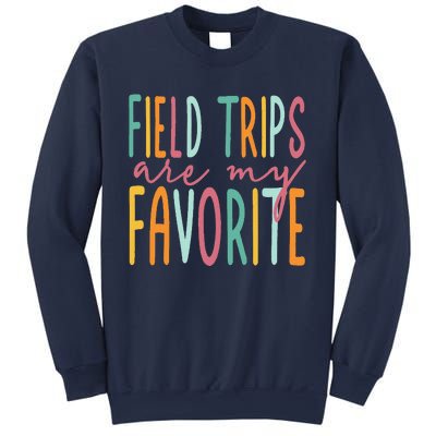 Field Trips Are My Favorite I Field Trips Children Teacher Sweatshirt