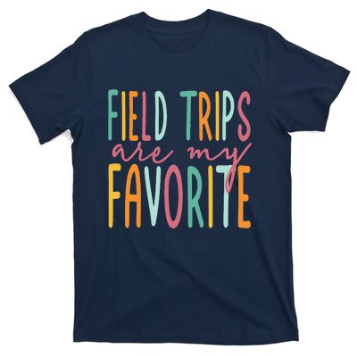 Field Trips Are My Favorite I Field Trips Children Teacher T-Shirt