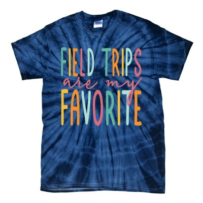 Field Trips Are My Favorite I Field Trips Children Teacher Tie-Dye T-Shirt