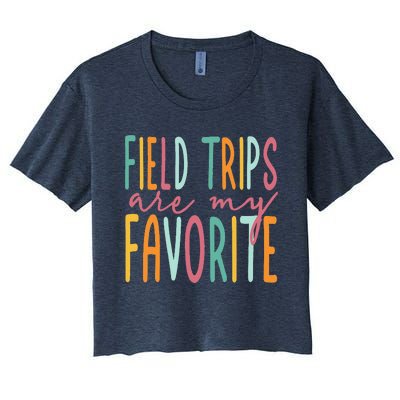 Field Trips Are My Favorite I Field Trips Children Teacher Women's Crop Top Tee