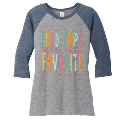 Field Trips Are My Favorite I Field Trips Children Teacher Women's Tri-Blend 3/4-Sleeve Raglan Shirt