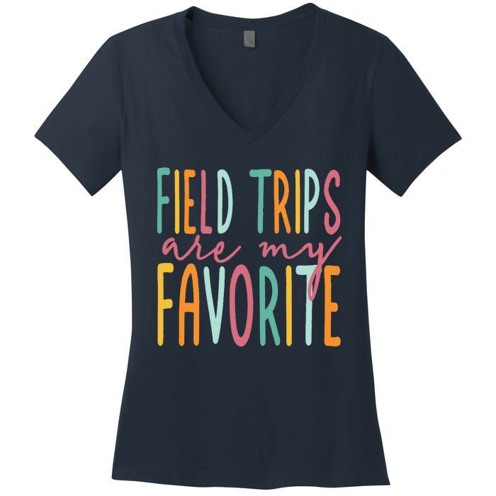 Field Trips Are My Favorite I Field Trips Children Teacher Women's V-Neck T-Shirt