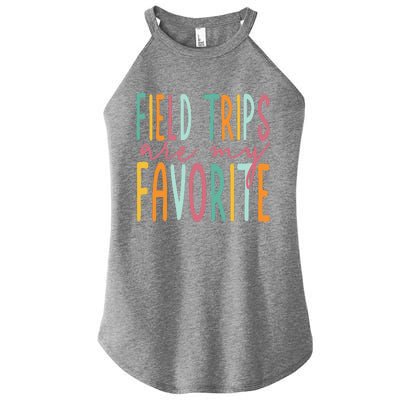 Field Trips Are My Favorite I Field Trips Children Teacher Women’s Perfect Tri Rocker Tank