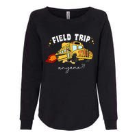 Field Trip Anyone Field Day Teacher Student School Funny Bus Womens California Wash Sweatshirt