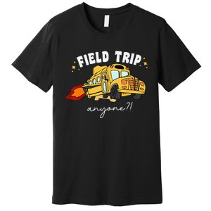 Field Trip Anyone Field Day Teacher Student School Funny Bus Premium T-Shirt