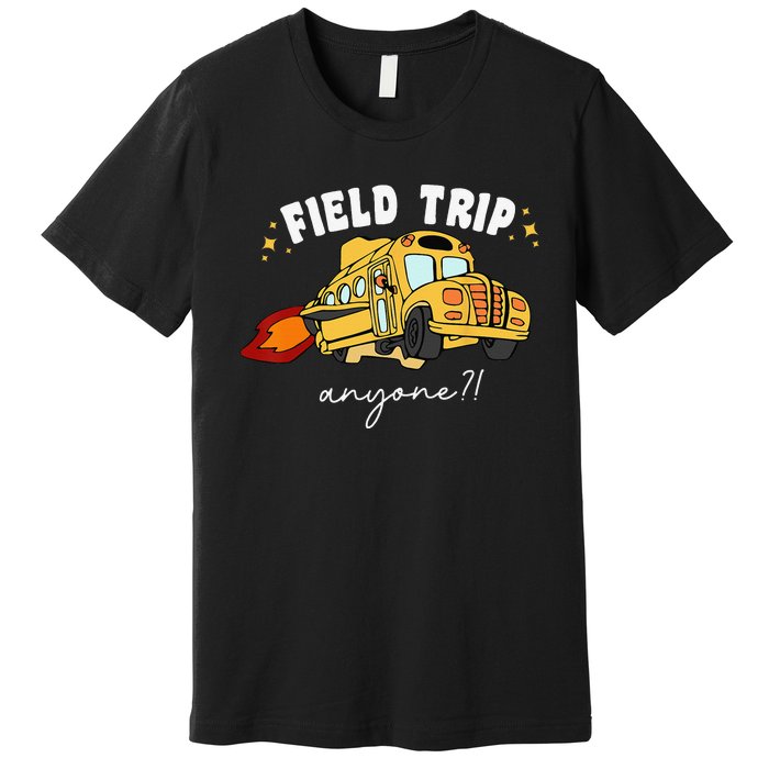 Field Trip Anyone Field Day Teacher Student School Funny Bus Premium T-Shirt