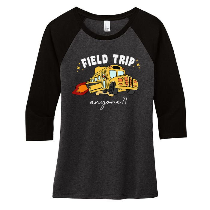 Field Trip Anyone Field Day Teacher Student School Funny Bus Women's Tri-Blend 3/4-Sleeve Raglan Shirt