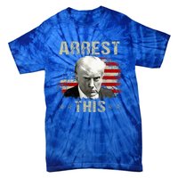 Funny Trump Arrest This Trump Arrest This Funny Trump Tie-Dye T-Shirt