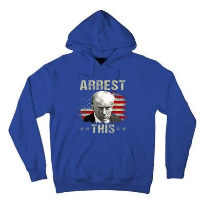 Funny Trump Arrest This Trump Arrest This Funny Trump Tall Hoodie