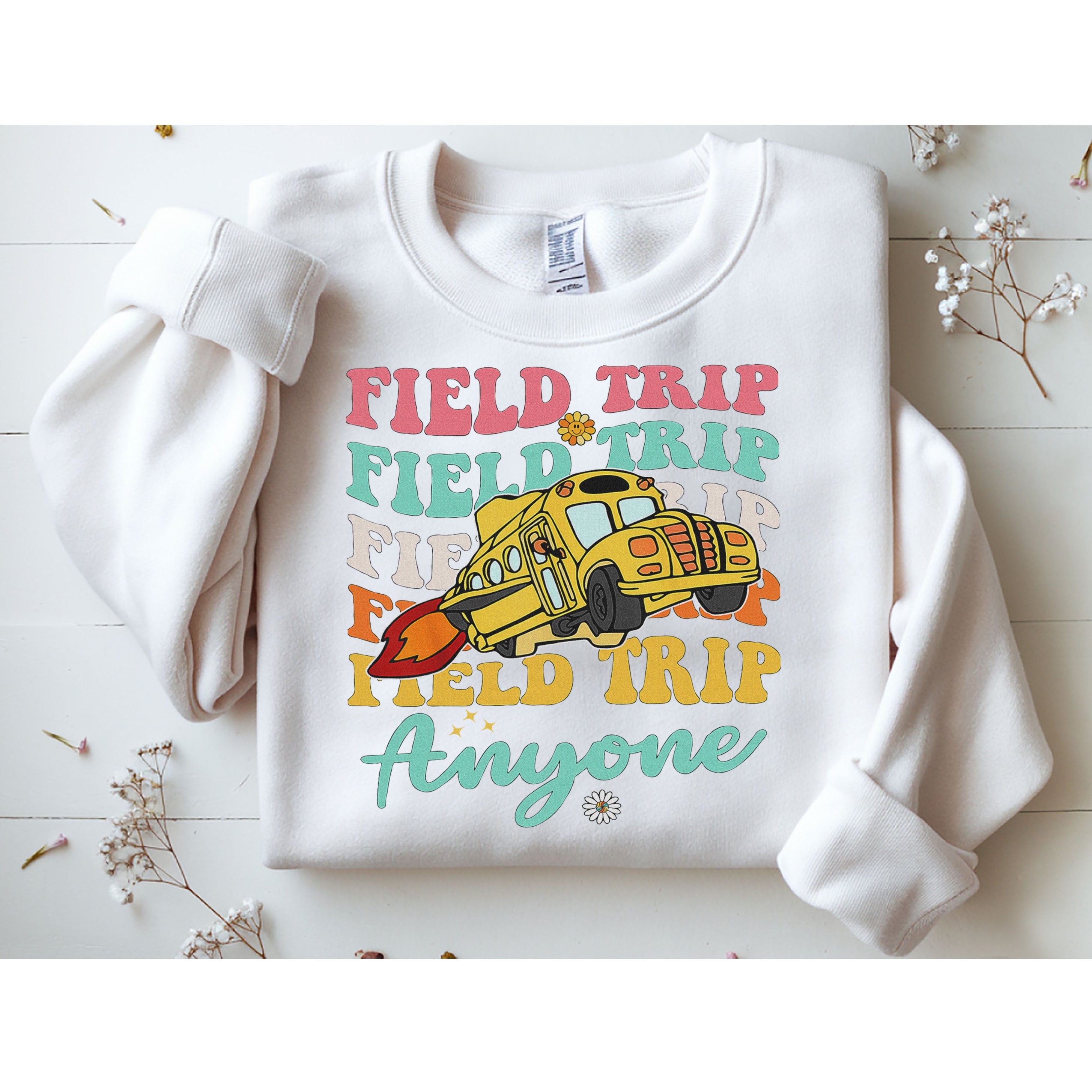 Field Trip Anyone Field Day Teacher Sweatshirt