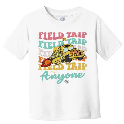 Field Trip Anyone Field Day Teacher Toddler T-Shirt