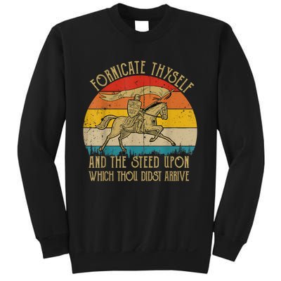 Fornicate Thyself And The Steed Upon Which Thou Didst Arrive Sweatshirt