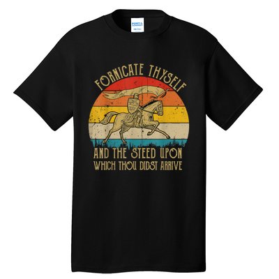 Fornicate Thyself And The Steed Upon Which Thou Didst Arrive Tall T-Shirt