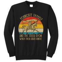 Fornicate Thyself And The Steed Upon Which Thou Didst Arrive Tall Sweatshirt