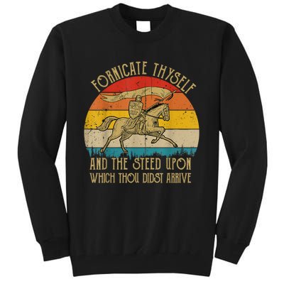 Fornicate Thyself And The Steed Upon Which Thou Didst Arrive Tall Sweatshirt