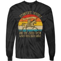 Fornicate Thyself And The Steed Upon Which Thou Didst Arrive Tie-Dye Long Sleeve Shirt