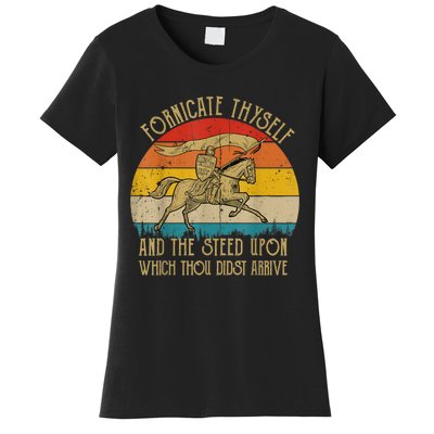 Fornicate Thyself And The Steed Upon Which Thou Didst Arrive Women's T-Shirt