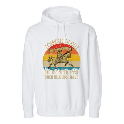 Fornicate Thyself And The Steed Upon Which Thou Didst Arrive Garment-Dyed Fleece Hoodie