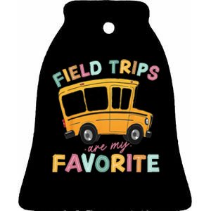 Field Trips Are My Favorite Field Trip Teacher Group Costume Ceramic Bell Ornament