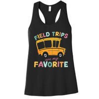 Field Trips Are My Favorite Field Trip Teacher Group Costume Women's Racerback Tank