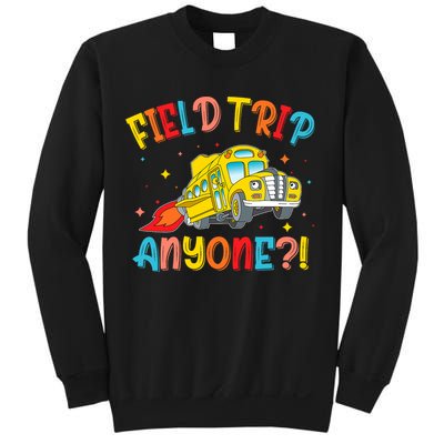 Field Trip Anyone School Trips Field Day 2025 Teachers  Sweatshirt