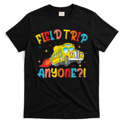Field Trip Anyone School Trips Field Day 2025 Teachers  T-Shirt
