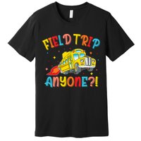 Field Trip Anyone School Trips Field Day 2025 Teachers  Premium T-Shirt