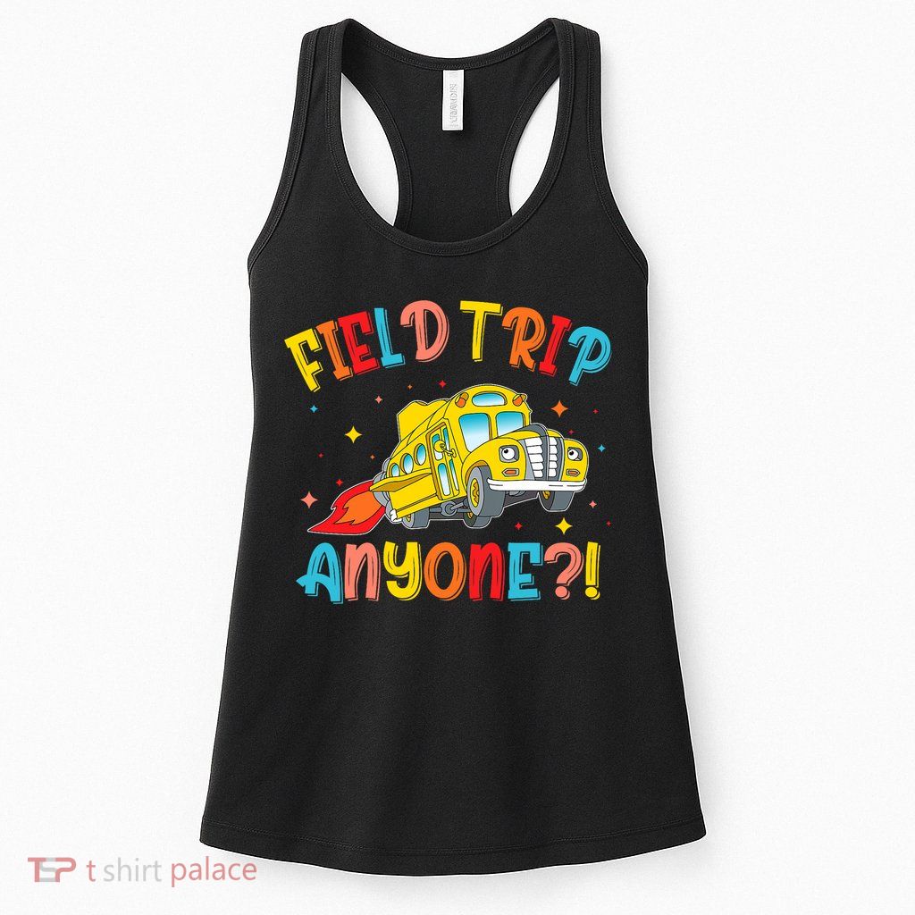 Field Trip Anyone School Trips Field Day 2025 Teachers  Womens Tank Top