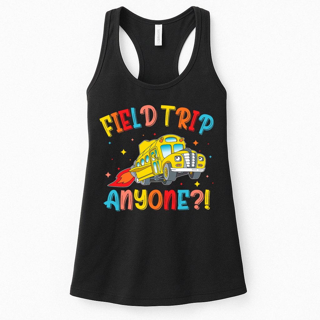 Field Trip Anyone School Trips Field Day 2025 Teachers  Womens Tank Top