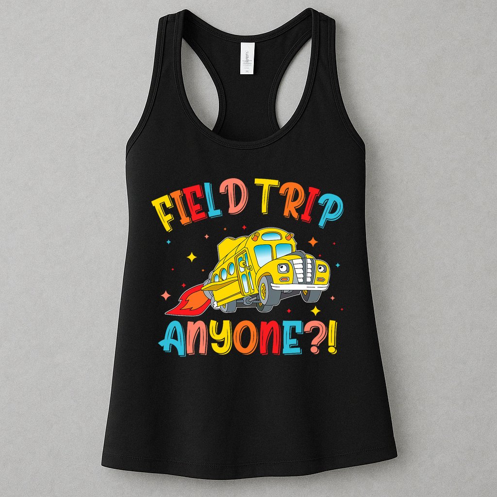 Field Trip Anyone School Trips Field Day 2025 Teachers  Womens Tank Top