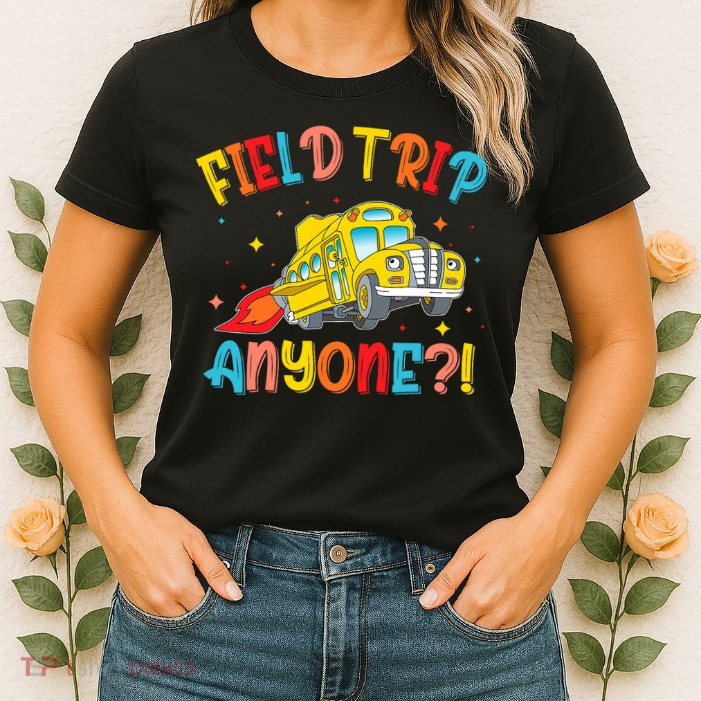 Field Trip Anyone School Trips Field Day 2025 Teachers  Womens T-Shirt