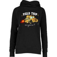 Field Trip Anyone Teacher Field Day Funny Presents Womens Funnel Neck Pullover Hood