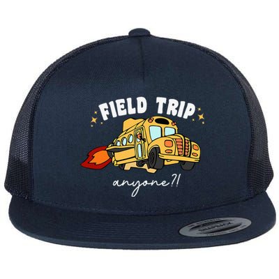 Field Trip Anyone Teacher Field Day Funny Presents Flat Bill Trucker Hat