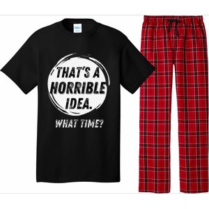 Funny Thats A Horrible Idea What Time Pajama Set