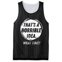 Funny Thats A Horrible Idea What Time Mesh Reversible Basketball Jersey Tank