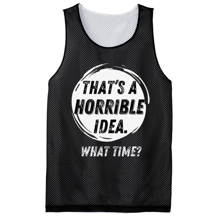 Funny Thats A Horrible Idea What Time Mesh Reversible Basketball Jersey Tank