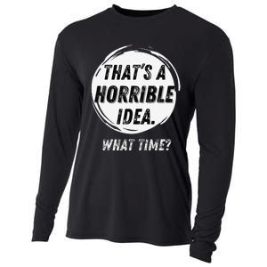 Funny Thats A Horrible Idea What Time Cooling Performance Long Sleeve Crew