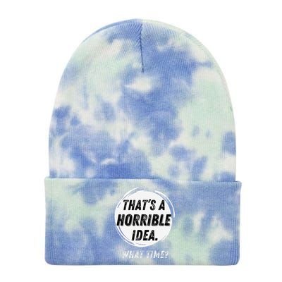 Funny Thats A Horrible Idea What Time Tie Dye 12in Knit Beanie