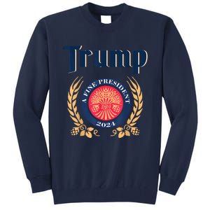 Funny Trump A Fine President 2024 Tall Sweatshirt