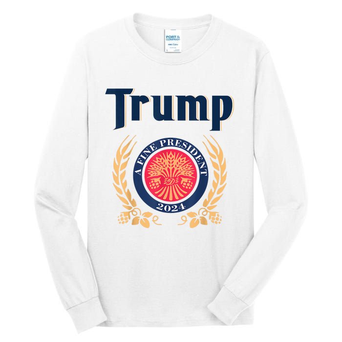 Funny Trump A Fine President 2024 Tall Long Sleeve T-Shirt