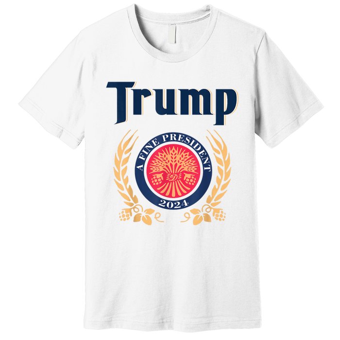 Funny Trump A Fine President 2024 Premium T-Shirt