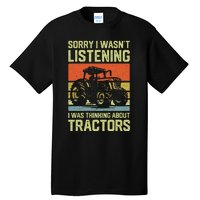 Funny Thinking About Tractors Tractor Lover Farmer Tall T-Shirt