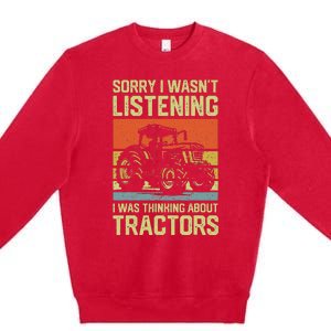 Funny Thinking About Tractors Tractor Lover Farmer Premium Crewneck Sweatshirt