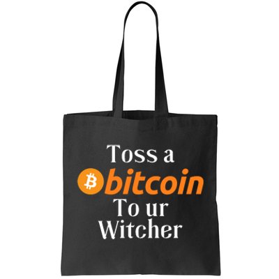 Funny Toss A Satoshi To Ur Witcher Medieval Gamer Design Funny Bitcoin Crypto Tote Bag