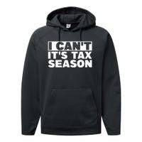 Funny Taxation Accountant Gift I Cant Its Tax Season CPA Tax Performance Fleece Hoodie