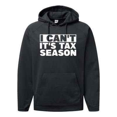 Funny Taxation Accountant Gift I Cant Its Tax Season CPA Tax Performance Fleece Hoodie