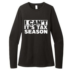 Funny Taxation Accountant Gift I Cant Its Tax Season CPA Tax Womens CVC Long Sleeve Shirt