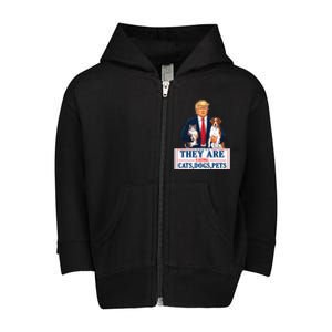 Funny They Are Eating The Dogs The Cats The Pets Trump Toddler Zip Fleece Hoodie